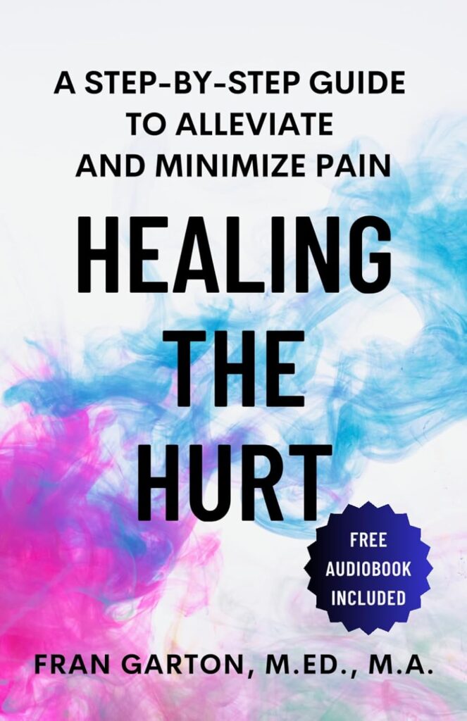 Healing The Hurt: A Step-By-Step Guide to Alleviate and Minimize Pain