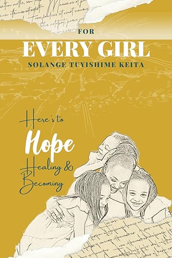 For Every Girl: Here’s to Hope, Healing & Becoming