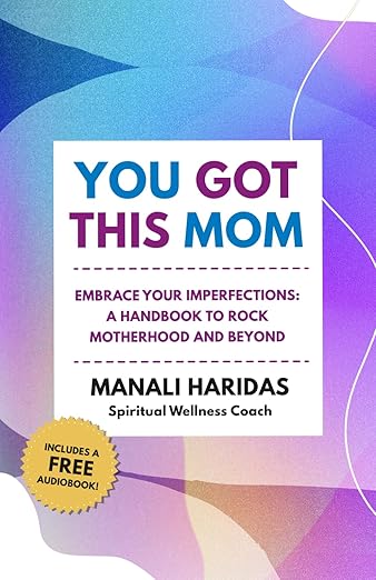 YOU Got This Mom: Embrace Your Imperfections: A Handbook to Rock Motherhood and Beyond