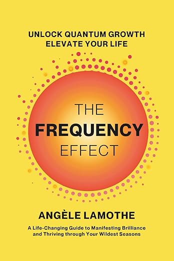 The Frequency Effect: Unlock Quantum Growth. Elevate Your Life.